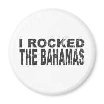I Rocked Bahamas Refrigerator Magnet