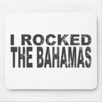 I Rocked Bahamas mousepads by worldtees I Rocked Bahamas mousepads