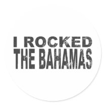 I Rocked Bahamas Sticker