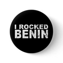 I Rocked Benin Pinback Button