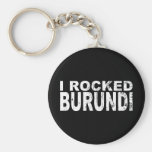 I Rocked Burundi Key Chains