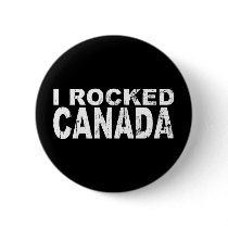 I Rocked Canada buttons