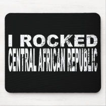 I Rocked Central African Republic mousepads