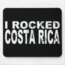 I Rocked Costa Rica mousepads