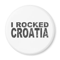 I Rocked Croatia magnets