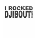 I Rocked Djibouti t-shirts