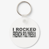 I Rocked French Polynesia keychains by worldtees I Rocked French Polynesia keychains