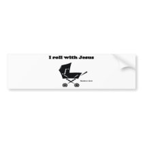 I Roll with Jesus Bumper Sticker