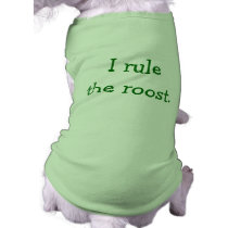 I Rule the Roost. pet clothing by susan52z I Rule the Roost. pet clothing