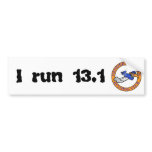   I run 13.1 Bumper Sticker