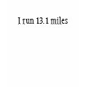 I run 13.1 miles t-shirts