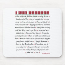I Run Because mousepads by Mall4MyLife I Run Because mousepads