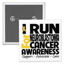 I Run For Neuroblastoma Cancer Awareness Pinback Buttons
