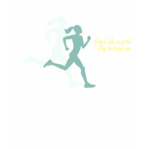 I run like a girl. (2) t-shirts