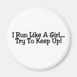 I Run Like A Girl Try To Keep Up Magnet