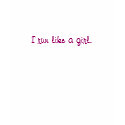 I run like a girl t-shirts by jpollem I run like a girl t-shirts