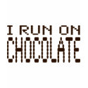 I Run On Chocolate! t-shirts