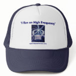 "I Run on High Frequency" hats