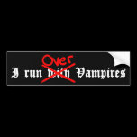 I run over Vampires bumper stickers