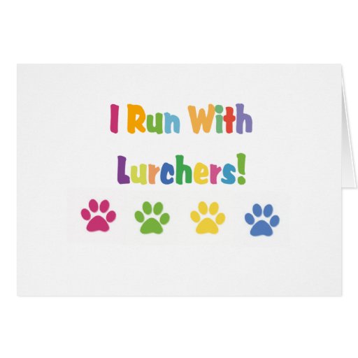 I Run With Lurchers! Greeting Card