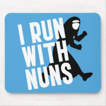 I Run with Nuns Mousepads