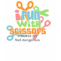 I Run With Scissors.... t-shirts