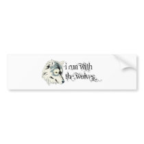 I Run With The Wolves -- Vampires bumper stickers