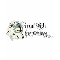 I Run With The Wolves -- Vampires t-shirts by ColorShow I Run With The Wolves -- Vampires t-shirts