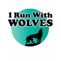 I Run With Wolves t-shirts by iloveyourshirt I Run With Wolves t-shirts