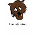  I run with wolves t-shirts