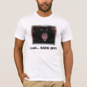 I said... BACK OFF!!! T-shirt