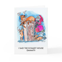 I SAID THE SCHMIDT HOUSE CARD