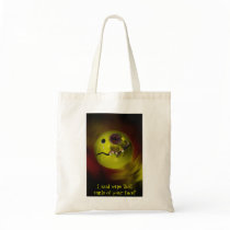 I said wipe that smile of your face! Bag