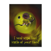 I said wipe that smile of your face! Postcard