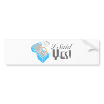 I Said Yes! (Engagement Ring Box) Bumper Sticker