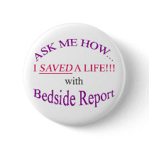 I Saved a Life with Bedside Report buttons by tgarland I Saved a Life with Bedside Report buttons