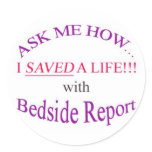 I Saved a Life with Bedside Report stickers