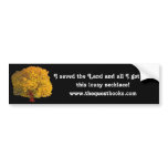I saved the Land Bumper Sticker
