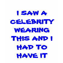 I SAW A CELEBRITY WEARING THIS AND I HAD TO HAV... t-shirts by irishmurphy37 I SAW A CELEBRITY WEARING THIS AND I HAD TO HAV... t-shirts
