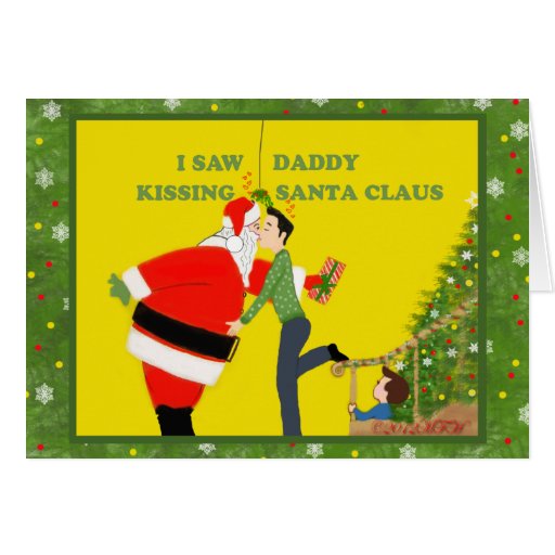 I Saw Daddy Kissing Santa Claus Christmas Card Gay Zazzle