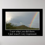 I saw what you did I just wasn't impressed (S) Poster