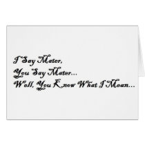 I Say Mater, You Say Mater cards by TheWarTimecoats I Say Mater, You Say Mater cards