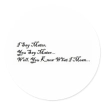 I Say Mater, You Say Mater stickers by TheWarTimecoats I Say Mater, You Say Mater stickers