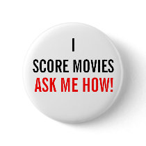 I SCORE MOVIES, ASK ME HOW! buttons