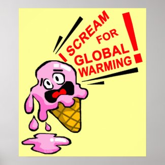 I scream for global warming! posters