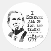 I screwed all of you but thanks for blaming Obama stickers