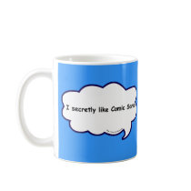 I secretly love comic sans! coffee mug