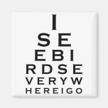 I See Birds Eyechart Square Magnet