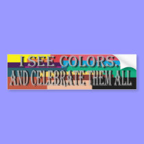 I See Colors Bumper Sticker bumper stickers by pharrisart I See Colors Bumper Sticker bumper stickers