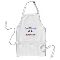 "I see crazy people" aprons by gailg1957 "I see crazy people" aprons